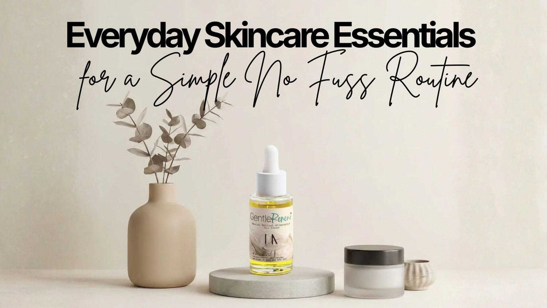 Everyday Skincare - Everyday Skincare Essentials for a Simple No Fuss Routine
