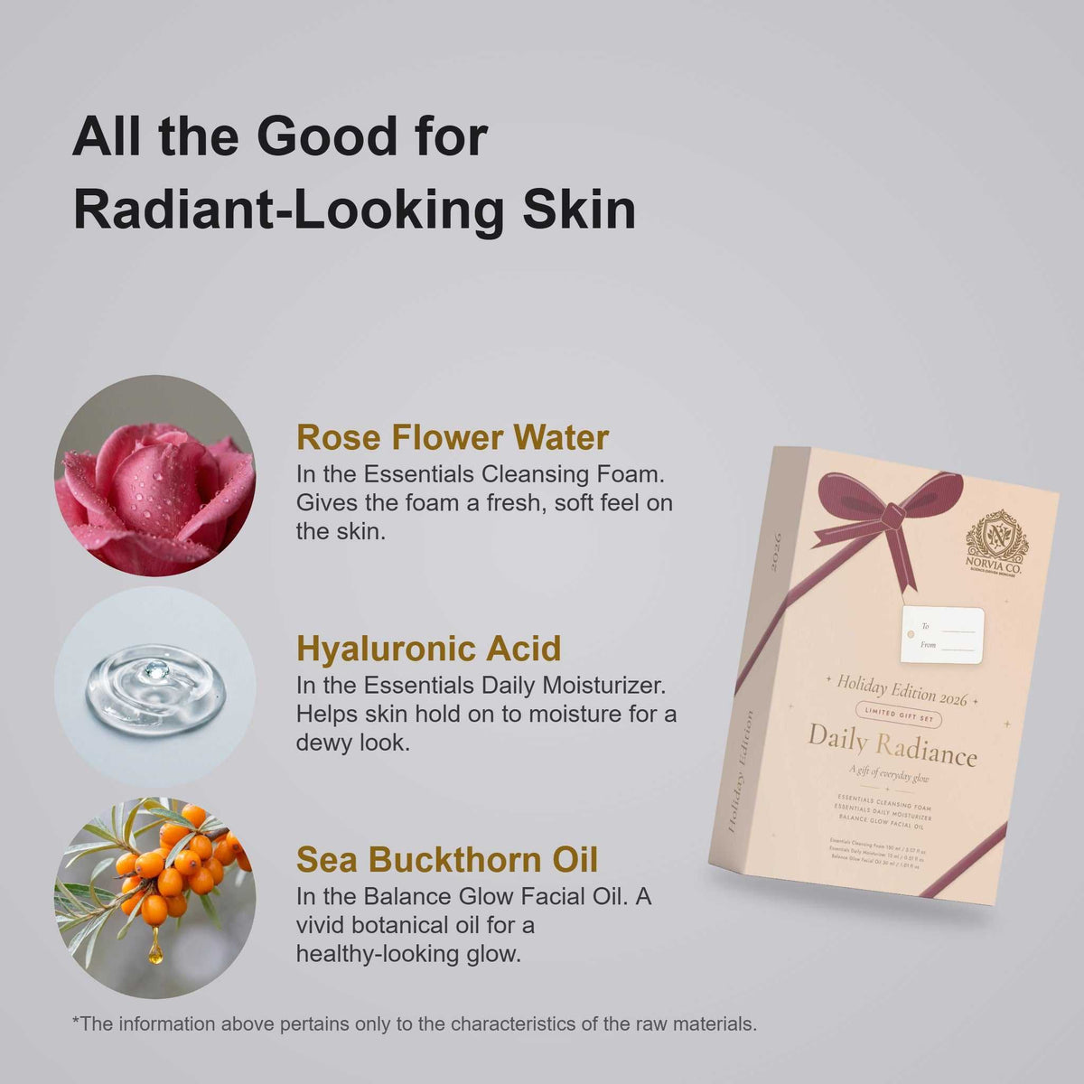 Daily Radiance key ingredients: Rose Flower Water, Hyaluronic Acid, Sea Buckthorn Oil